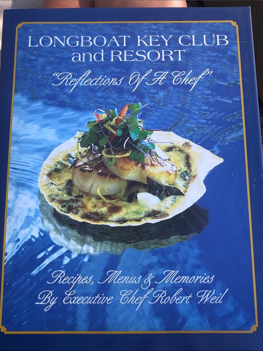 LONGBOAT KEY CLUB AND RESORT “Reflections of A Chef” COOKBOOK
